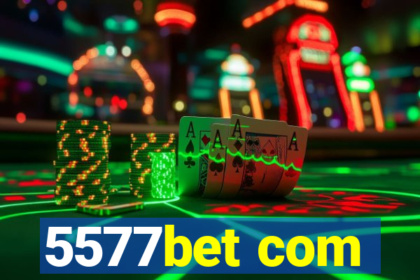 5577bet com